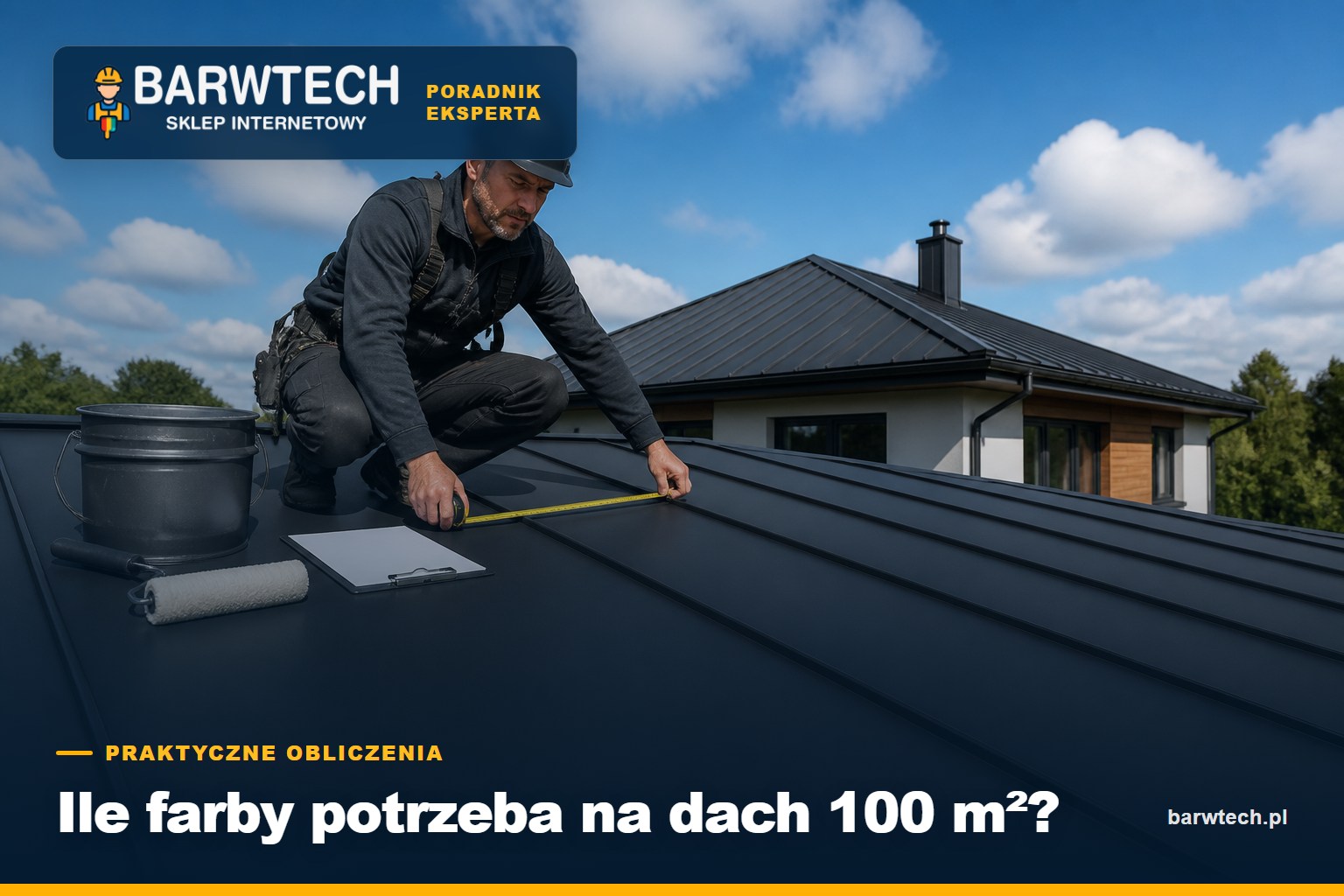 Pomiar powierzchni dachu przed obliczeniem ilości farby - poradnik Barwtech
